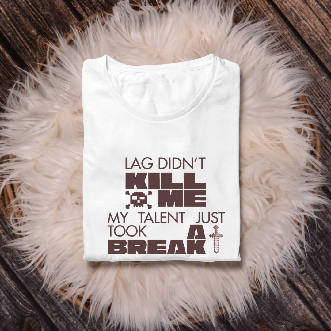 Lag didn't kill me || Minimal Gaming White T-Shirt